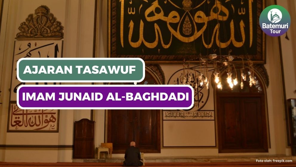 Ajaran Tasawuf Imam Junaid Al-Baghdadi